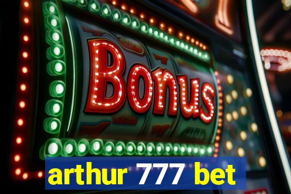 arthur 777 bet